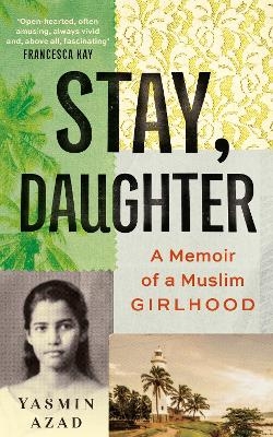 Stay, Daughter - Yasmin Azad