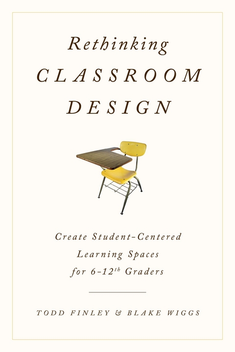 Rethinking Classroom Design -  Todd Finley,  Blake Wiggs