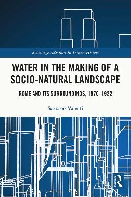 Water in the Making of a Socio-Natural Landscape - Salvatore Valenti