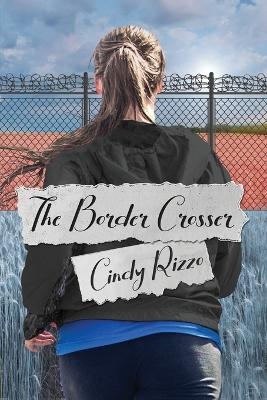 Border Crosser - Cindy Rizzo
