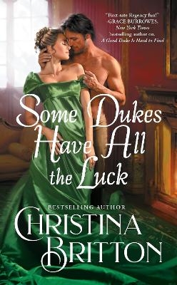 Some Dukes Have All the Luck - Christina Britton