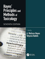 Hayes' Principles and Methods of Toxicology - Hayes, A. Wallace; Kobets, Tetyana