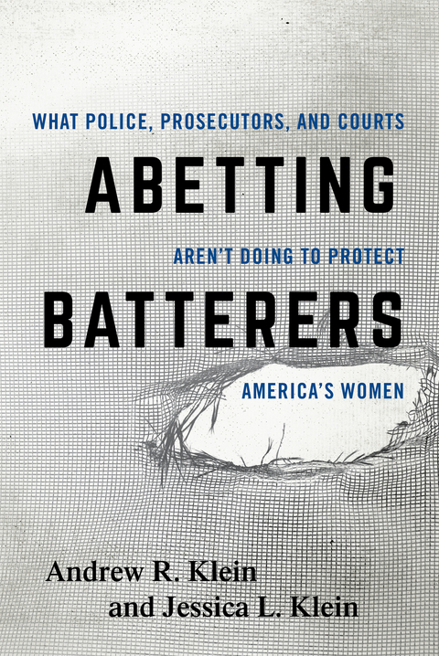 Abetting Batterers -  Andrew R. Klein,  Jessica L. Klein