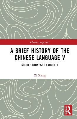 A Brief History of the Chinese Language V - XI Xiang