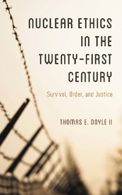 Nuclear Ethics in the Twenty-First Century - Thomas E. Doyle II