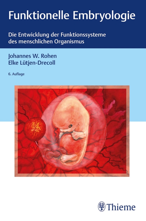Funktionelle Embryologie - Johannes W. Rohen, Elke Lütjen-Drecoll