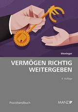 Verm&ouml;gen richtig weitergeben - Heinrich Weninger