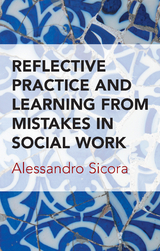Reflective Practice and Learning From Mistakes in Social Work - Alessandro Sicora