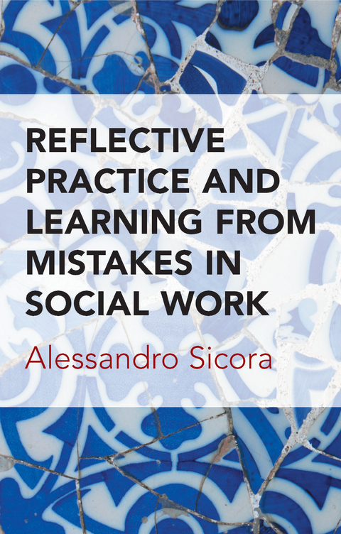 Reflective Practice and Learning From Mistakes in Social Work - Alessandro Sicora