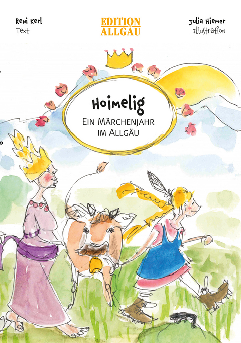 Hoimelig - Ein M&auml;rchenjahr im Allg&auml;u - Renate Kerl