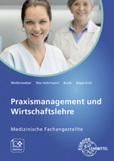 Praxismanagement und Wirtschaftslehre - Bernd Wollenweber, Beate Rex-Vohrmann, Inga B&ouml;ge-Krol, Sebastian Buob