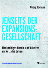 Jenseits der Expansionsgesellschaft - Georg Jochum