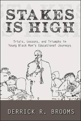 Stakes Is High - Derrick R. Brooms