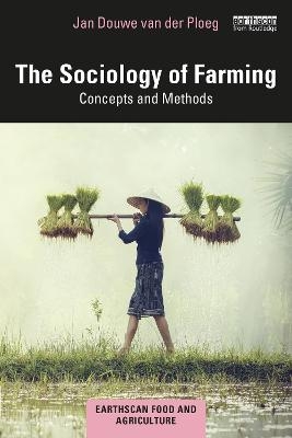 The Sociology of Farming - Jan Douwe Van Der Ploeg