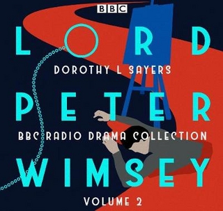 Lord Peter Wimsey: Bbc Radio Drama Collection Volume 2