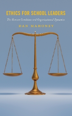 Ethics for School Leaders - Dan Mahoney