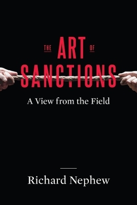 The Art of Sanctions - Richard Nephew