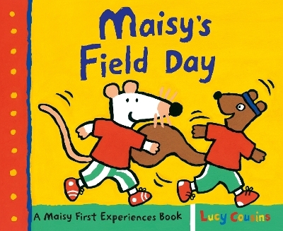 Maisy's Field Day - Lucy Cousins