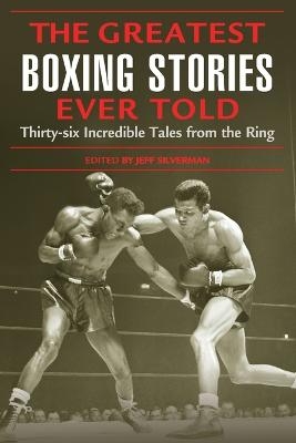 The Greatest Boxing Stories Ever Told
