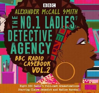 The No.1 Ladies’ Detective Agency: BBC Radio Casebook Vol.2