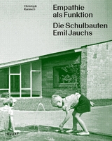 Empathie als Funktion. Die Schulbauten Emil Jauchs - Christoph Ramisch