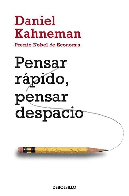 Pensar r&aacute;pido, pensar despacio / Thinking, Fast and Slow - Daniel Kahneman