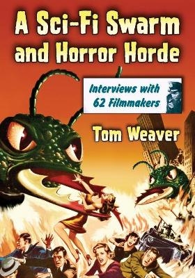 A Sci-Fi Swarm and Horror Horde - Tom Weaver