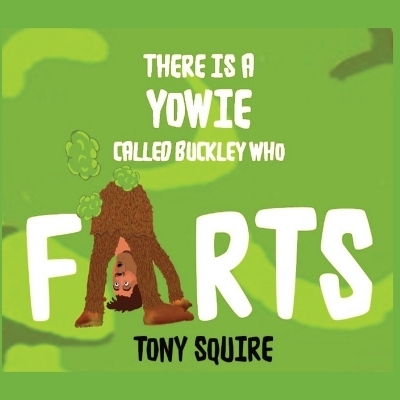 There is a Yowie Called Buckley Who FARTS - Tony Squire