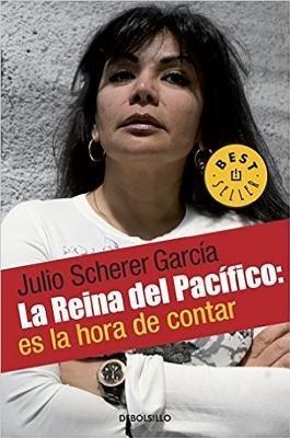 La reina del pacifico  / The Queen of the Pacific: It's Time to Tell - JULIO SCHERER GARC&Iacute;A
