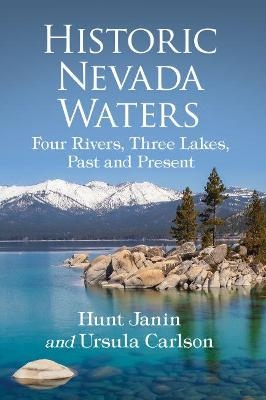 Historic Nevada Waters - Hunt Janin, Ursula Carlson