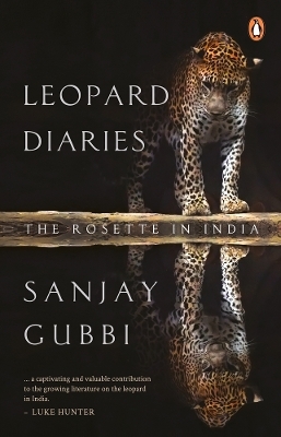Leopard Diaries - Sanjay Gubbi