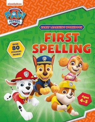 First Spelling (Ages 4 to 5; PAW Patrol Early Learning Sticker Workbook) -  Scholastic