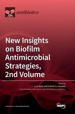 New Insights on Biofilm Antimicrobial Strategies, 2nd Volume