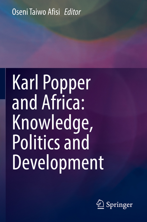 Karl Popper and Africa: Knowledge, Politics and Development - 