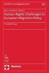 Human Rights Challenges to European Migration Policy - J&uuml;rgen Bast, Frederik von Harbou, Janna Wessels