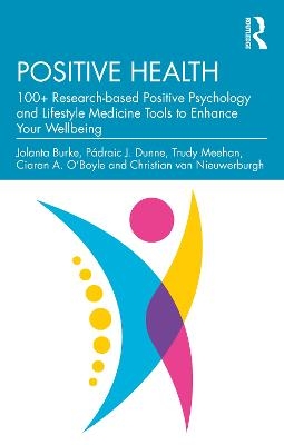 Positive Health - Jolanta Burke, P&aacute;draic J. Dunne, Trudy Meehan, Ciaran A. O&rsquo;Boyle, Christian Van Nieuwerburgh