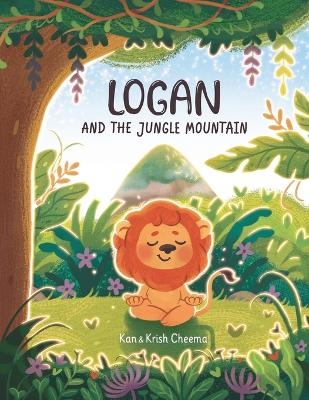 Logan and the Jungle Mountain - Krish Cheema, Kan Cheema, Bruce Goddard