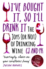 I Bought It, So I'll Drink It - The Joys (Or Not) Of Drinking Wine - Charles Jennings &amp Paul Keers;  