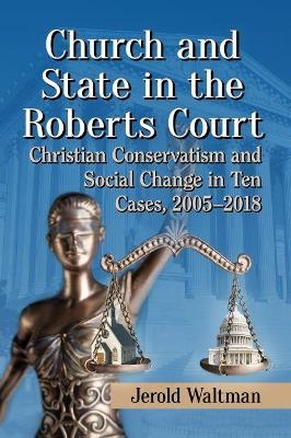 Church and State in the Roberts Court - Jerold Waltman