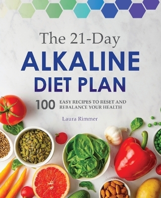 The 21-Day Alkaline Diet Plan - Laura Rimmer