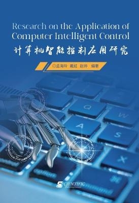 Research on the Application of Computer Intelligent Control - Hailing Meng