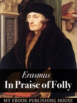 In Praise of Folly -  Erasmus