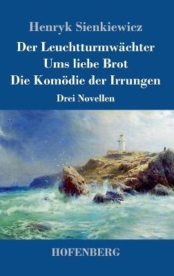Der Leuchtturmwächter, Ums liebe Brot, Die Komödie der Irrungen