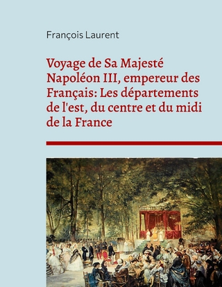 Voyage de Sa Majesté Napoléon III, empereur des Français