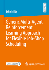 Generic Multi-Agent Reinforcement Learning Approach for Flexible Job-Shop Scheduling - Schirin B&auml;r