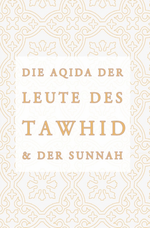 Die Aqidah der Leute des Tawhid und der Sunnah - Kashfushubuhat Media