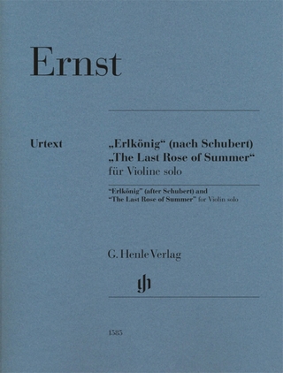 Heinrich Wilhelm Ernst - „Erlkönig“ (nach Schubert) und „The Last Rose of Summer“ für Violine solo