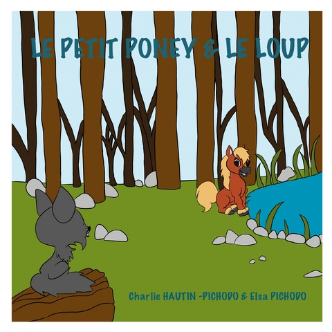 Le petit poney et le loup - Charlie Hautin Pichodo, Elsa Pichodo