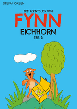Die Abenteuer von Fynn Eichhorn Teil 3 - Stefan Orben