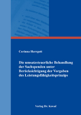 Die umsatzsteuerliche Behandlung der Sachspenden unter Ber&uuml;cksichtigung der Vorgaben des Leistungsf&auml;higkeitsprinzips - Corinna Herrgott